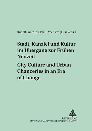 Stadt, Kanzlei und Kultur im Übergang zur Frühen Neuzeit – City Culture and Urban Chanceries in an Era of Change