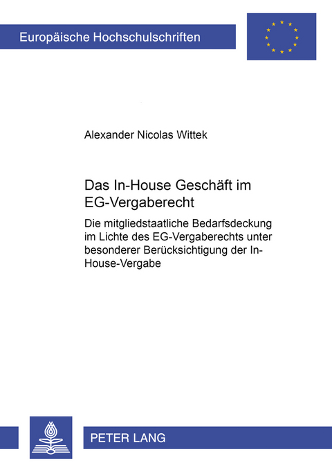 Das In-House Gesch&auml;ft im EG-Vergaberecht - Alexander Nicolas Wittek