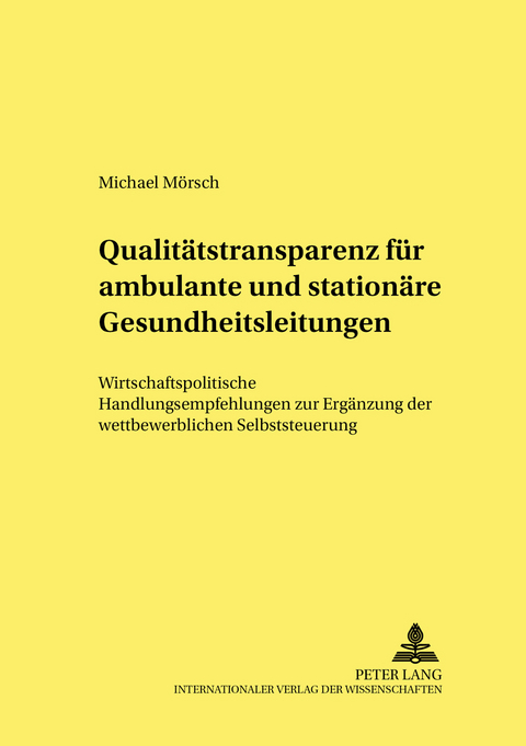 Qualit&auml;tstransparenz f&uuml;r ambulante und station&auml;re Gesundheitsleistungen - Michael M&ouml;rsch