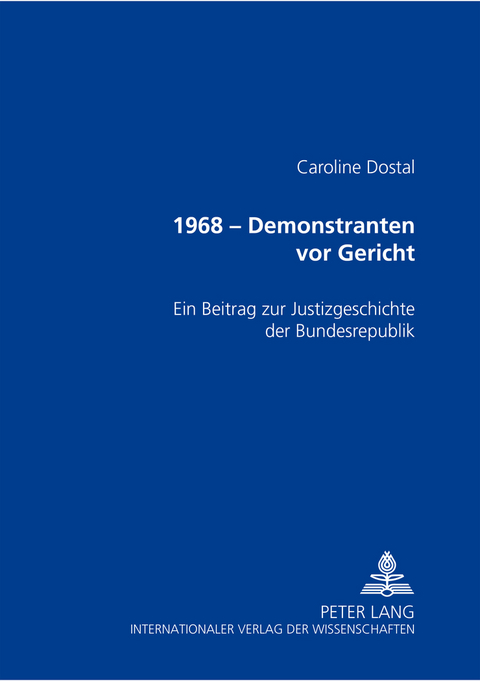 1968 &ndash; Demonstranten vor Gericht - Caroline Dostal