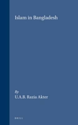 Islam in Bangladesh -  Razia Akter