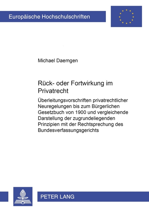 R&uuml;ck- oder Fortwirkung im Privatrecht - Michael Daemgen