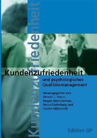 Kundenzufriedenheit und psychologisches Qualit&auml;tsmanagement - 