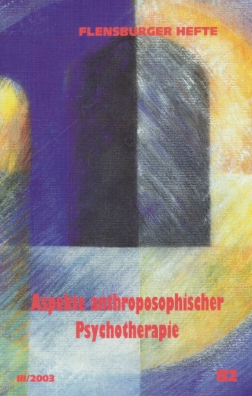 Aspekte anthroposophischer Psychotherapie - Wolfgang Weirauch, Joachim Beike, Wolfgang Drescher, Renate Hasselberg, Wolf U Kl&uuml;nker, Dierk Lorenz, Andreas Meyer, Peter Petersen, Markus Treichler