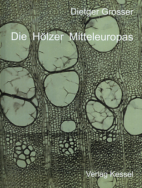 Die H&ouml;lzer Mitteleuropas - Dietger Grosser