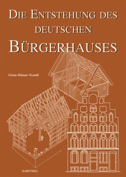 Die Entstehung des Deutschen B&uuml;rgerhauses - G&ouml;sta Ditmar-Trauth