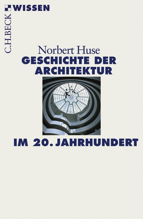 Geschichte der Architektur im 20. Jahrhundert - Norbert Huse