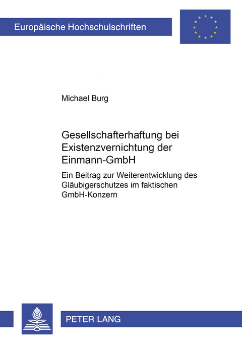 Gesellschafterhaftung bei Existenzvernichtung der Einmann-GmbH - Michael Burg
