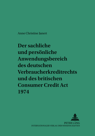 Der sachliche und persönliche Anwendungsbereich des deutschen Verbraucherkreditrechts und des britischen Consumer Credit Act 1974