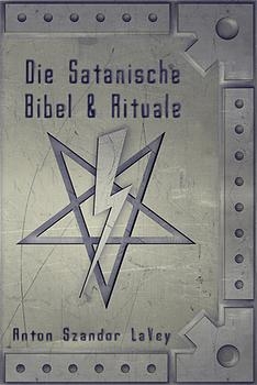 Die Satanische Bibel & Rituale - Anton S Lavey