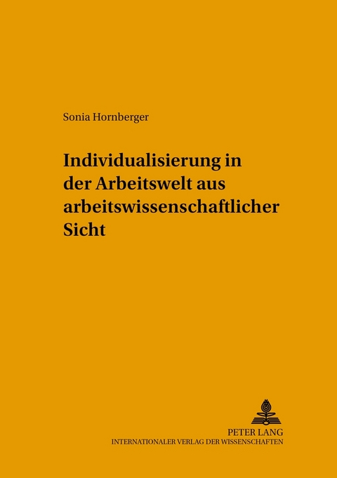 Individualisierung in der Arbeitswelt aus arbeitswissenschaftlicher Sicht - Sonia Hornberger