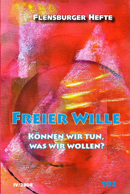 Freier Wille - Wolfgang Weirauch, Astrid Engelbrecht, Elisabeth H&uuml;ttermann, Matthias Klau&szlig;ner, Erhard Kr&ouml;ner, Rainer Kubiessa, Heidi K&uuml;blbeck, Anne S Pehrs, Maria Thun