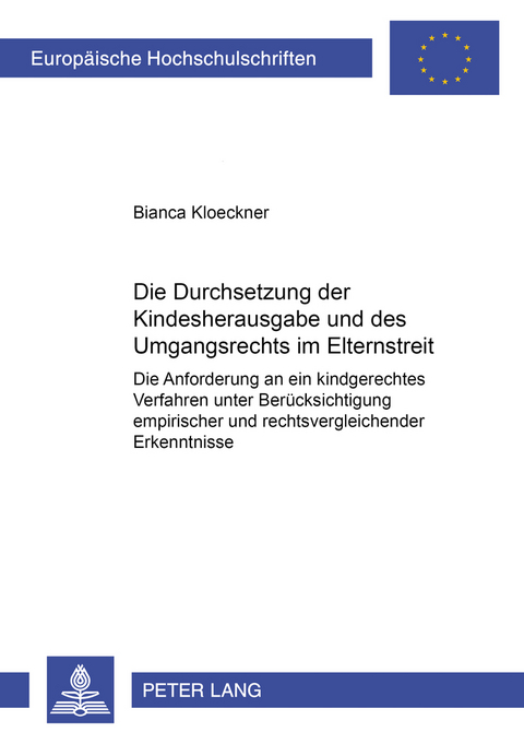 Die Durchsetzung der Kindesherausgabe und des Umgangsrechts im Elternstreit - Bianca Kloeckner