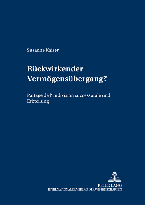 R&uuml;ckwirkender Verm&ouml;gens&uuml;bergang? - Susanne Kaiser