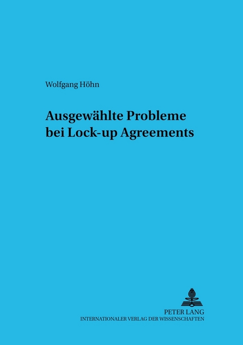 Ausgew&auml;hlte Probleme bei Lock-up Agreements - Wolfgang H&ouml;hn