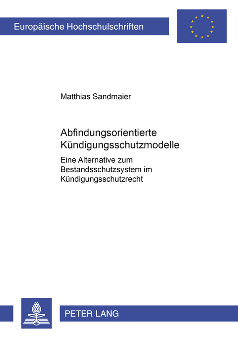 Abfindungsorientierte K&uuml;ndigungsschutzmodelle - Matthias Sandmaier