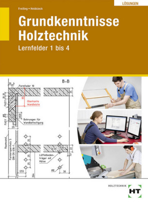 L&ouml;sungen Grundkenntnisse Holztechnik - Erich Heidsieck, Ingken Freiling