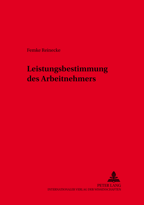 Leistungsbestimmung des Arbeitnehmers - Femke Reinecke