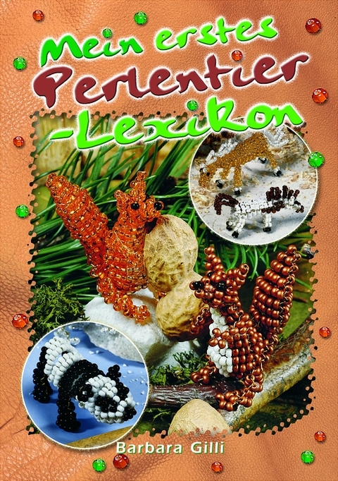 Mein erstes Perlentier-Lexikon - Barbara Gilli