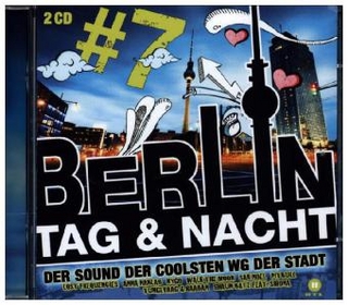 Berlin Tag & Nacht. Vol.7, 2 Audio-CD