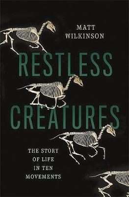 Restless Creatures - Matt Wilkinson