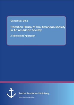 Transition Phase of the American Society in An American Tragedy: A Naturalistic Approach