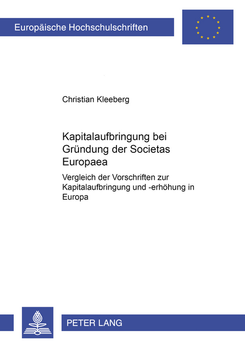 Kapitalaufbringung bei Gr&uuml;ndung der Societas Europaea - Christian Kleeberg