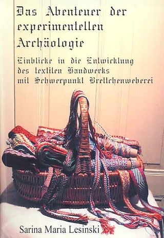 Das Abenteuer der experimentellen Archäologie