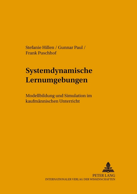 Systemdynamische Lernumgebungen - Stefanie Hillen, Gunnar Paul, Frank Puschhof