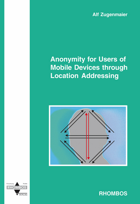 Anonymity for Users of Mobile Devices through Location Addressing - Alf Zugenmaier