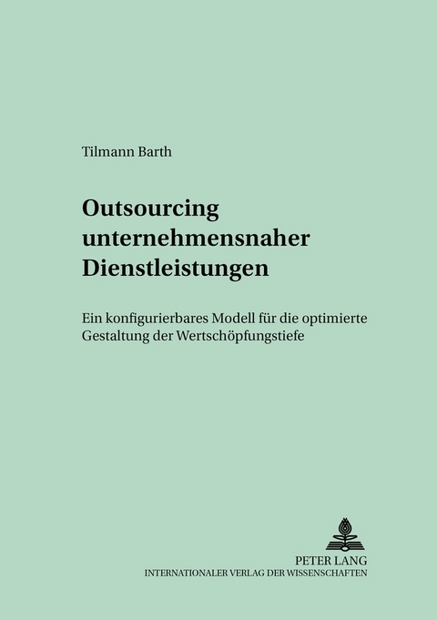 Outsourcing unternehmensnaher Dienstleistungen - Tilmann Barth