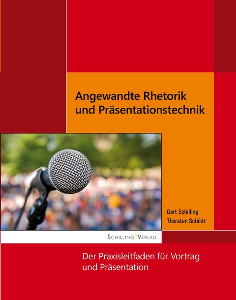 Angewandte Rhetorik und Pr&auml;sentationstechnik - Gert Schilling