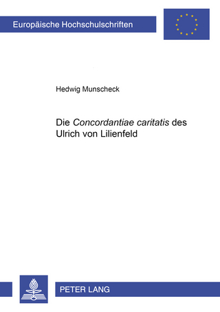 Die «Concordantiae caritatis» des Ulrich von Lilienfeld