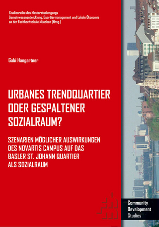 Urbanes Trendquartier oder gespaltener Sozialraum?