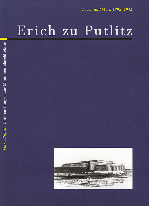 Erich zu Putlitz. Leben und Werk 1892-1945 - Petra Bojahr