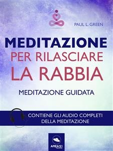 Meditazione per rilasciare la rabbia - Paul L. Green