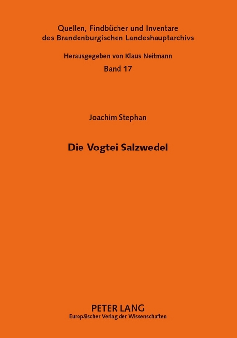 Die Vogtei Salzwedel - Joachim Stephan,  Brandenburgisches Landeshauptarchiv