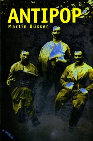 Antipop - Martin B&uuml;sser