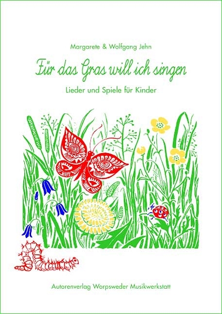 F&uuml;r das Gras will ich singen - Margarete Jehn, Wolfgang Jehn