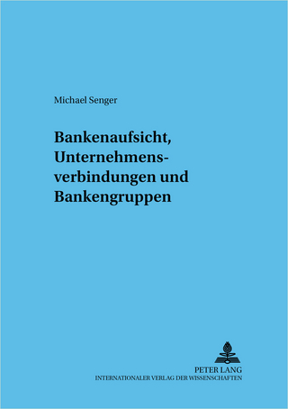 Bankenaufsicht, Unternehmensverbindungen und Bankengruppen