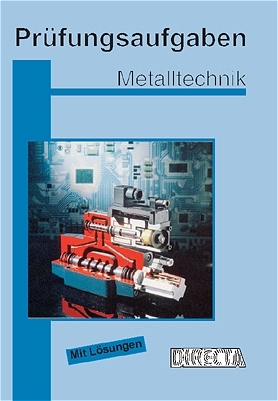 Pr&uuml;fungsaufgaben Metalltechnik - R Kleinschnittger