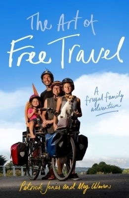 The Art of Free Travel - Patrick Jones, Meg Ulman