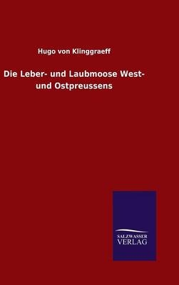 Die Leber- und Laubmoose West- und Ostpreussens