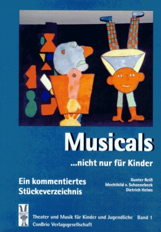 Musicals... nicht nur f&uuml;r Kinder - Gunter Reiss, Mechthild von Schoenebeck, Dietrich Helms