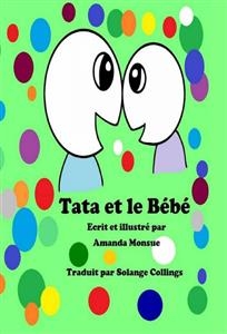 "Tata et le B&eacute;b&eacute;" - Ecrit et illustr&eacute; par Amanda Monsue -  Amanda Monsue