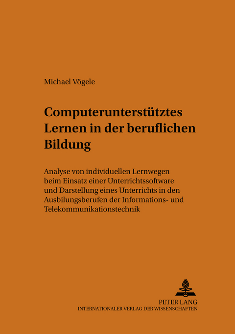 Computerunterst&uuml;tztes Lernen in der beruflichen Bildung - Michael V&ouml;gele