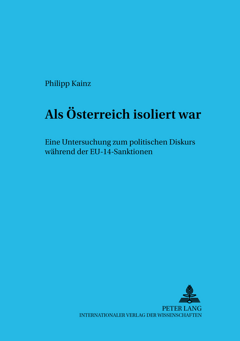 Als &Ouml;sterreich isoliert war - Philipp Kainz