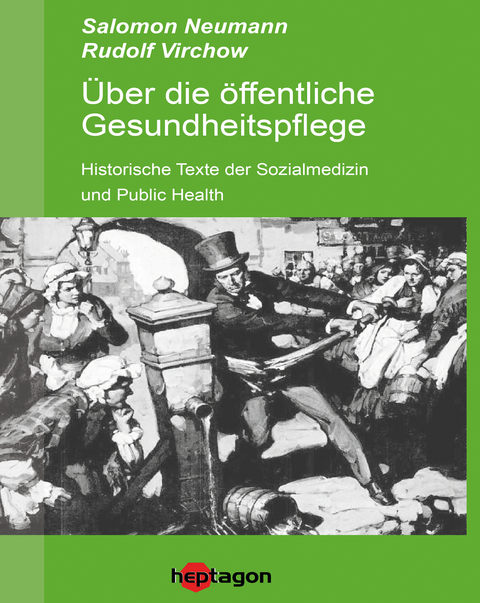 &Uuml;ber die &ouml;ffentliche Gesundheitspflege - Salomon Neumann, Rudolf Virchow