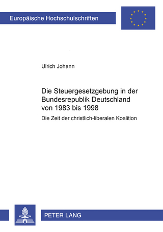 Die Steuergesetzgebung in der Bundesrepublik Deutschland von 1983 bis 1998
