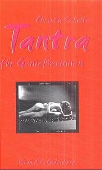 Tantra f&uuml;r Geniesserinnen - Christa Schulte